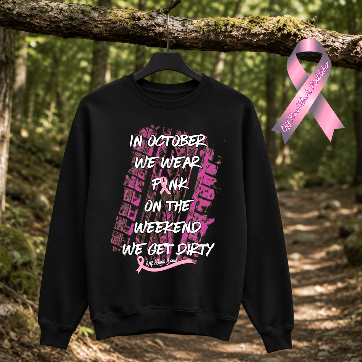 In October We Wear Pink, On the Weekend We Get Dirty Crewneck